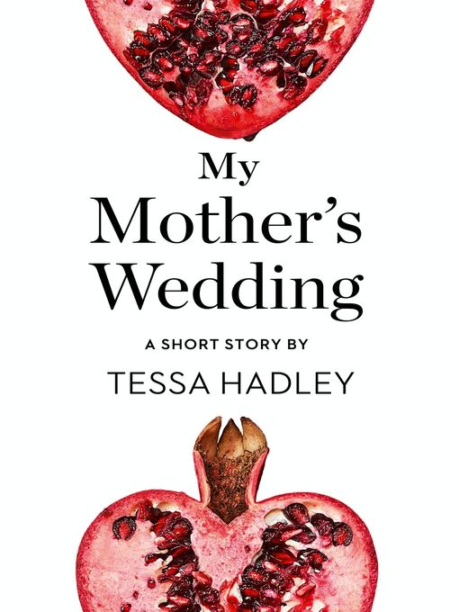 Title details for My Mother's Wedding by Tessa Hadley - Wait list
